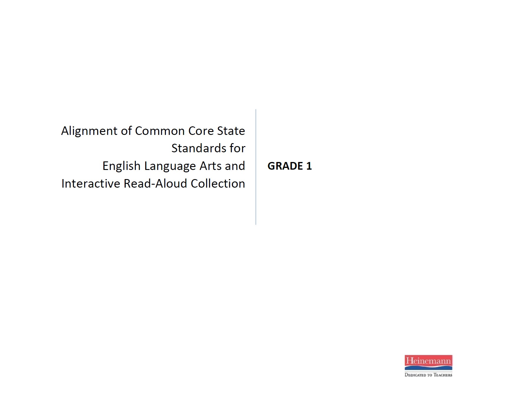 Alignment of Common Core State Standards (CCSS) for English Language Arts and the Grade 1 Interactive Read-Aloud Collection